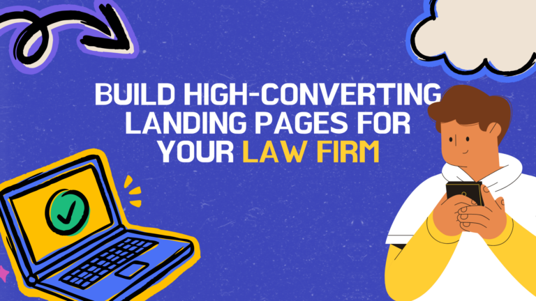 How To Create High-Converting Landing Pages For Your Law Firm